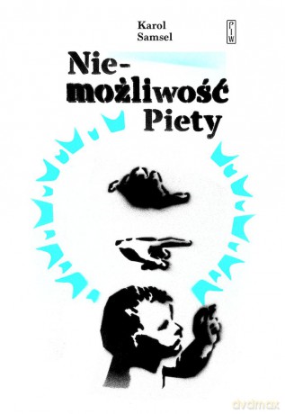 Niemożliwość Piety - Karol Samsel [KSIĄŻKA]