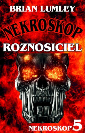 Roznosiciel. Nekroskop 5 - Brian Lumley [KSIĄŻKA]