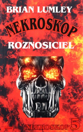 Roznosiciel. Nekroskop 5 - Brian Lumley [KSIĄŻKA]