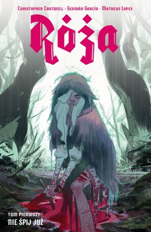 Róża. Nie śpij już (Tom 1) - Christopher Cantwell, Germán García, Matheus Lopes [KOMIKS]