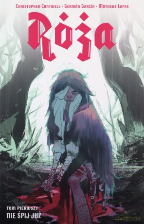 Róża. Nie śpij już (Tom 1) - Christopher Cantwell, Germán García, Matheus Lopes [KOMIKS]