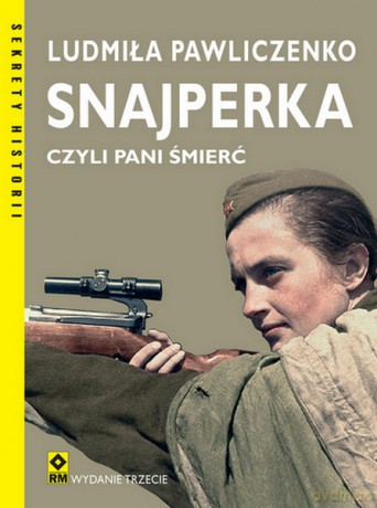 Snajperka czyli pani śmierć - Ludmiła Pawliczenko [KSIĄŻKA]