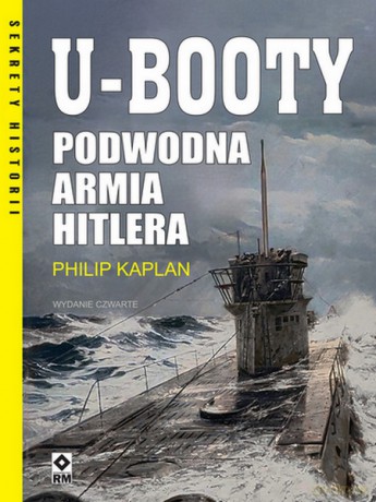 U-booty. Podwodna armia Hitlera - Philip Kaplan [KSIĄŻKA]