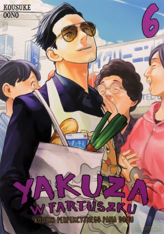 Yakuza w fartuszku. Kodeks perfekcyjnego pana domu (Tom 6) - Kosuke Ono [KOMIKS]