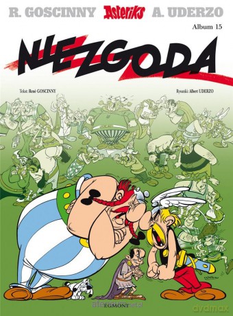 Asteriks (Tom 15) Niezgoda - Ren Goscinny, Albert Uderzo, Jolanta Sztuczyńska [KOMIKS]