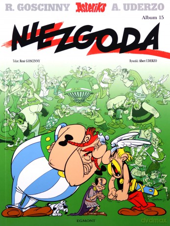 Asteriks (Tom 15) Niezgoda - Ren Goscinny, Albert Uderzo, Jolanta Sztuczyńska [KOMIKS]