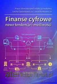 Finanse cyfrowe. Nowe tendencje i możliwości - praca zbiorowa [KSIĄŻKA]