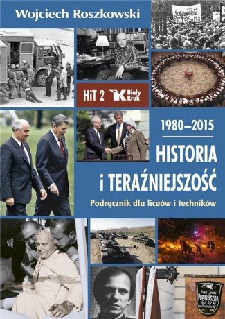 Historia i Teraźniejszość LO 2 Podręcznik 1980-2015 - Wojciech Roszkowski [KSIĄŻKA]