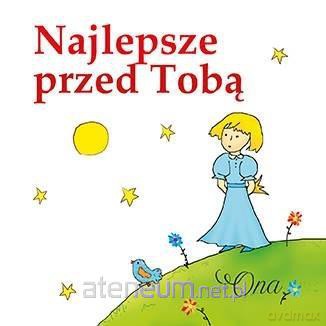Najlepsze przed Tobą. Ona [KSIĄŻKA]
