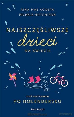 Najszczęśliwsze dzieci na świecie - Michele Hutchison, Rina Mae Acosta [KSIĄŻKA]