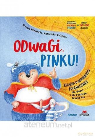 Odwagi, Pinku! Książka o odporności psychicznej.. - Urszula Młodnicka, Agnieszka Magdalena Waligóra [KSIĄŻKA]