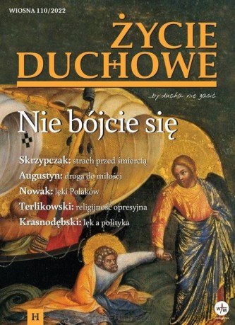 Życie Duchowe 110/2022 Wiosna. Nie bójcie się [KSIĄŻKA]