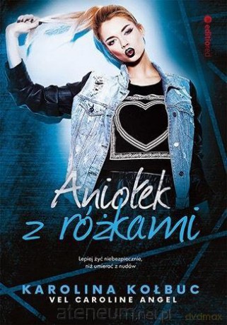 Aniołek z różkami - Karolina Kołbuc vel. Caroline Angel [KSIĄŻKA]