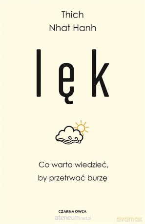 Lęk. Co warto wiedzieć, by przetrwać burzę - Thch Nht Hnh, Jolanta Kozak, Mariusz Orski [KSIĄŻKA]