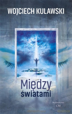 Między światami - Wojciech Kulawski [KSIĄŻKA]