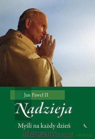 Nadzieja. Myśli na każdy dzień - Jan Paweł II [KSIĄŻKA]