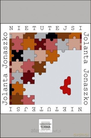Nietutejsi - Jolanta Jonaszko [KSIĄŻKA]