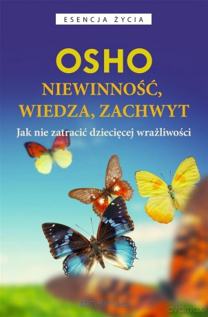Niewinność, wiedza, zachwyt - Osho, Bogusława Jurkevich [KSIĄŻKA]