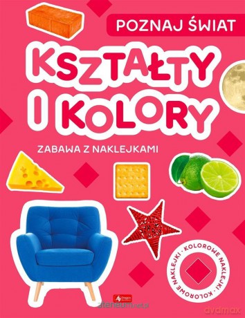 Poznaj świat. Zabawa z naklejkami. Kształty i koło [KSIĄŻKA]