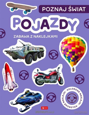 Poznaj świat. Zabawa z naklejkami. Pojazdy [KSIĄŻKA]