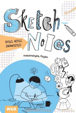 Sketchnotes. Matematyka, fizyka [KSIĄŻKA]