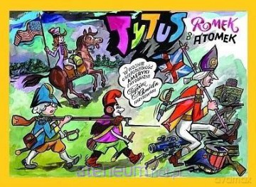 Tytus, Romek I A'Tomek w wojnie o niepodległość.. - Henryk J. Chmielewski [KOMIKS]