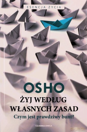 Żyj według własnych zasad - Osho, Bogusława Jurkevich [KSIĄŻKA]