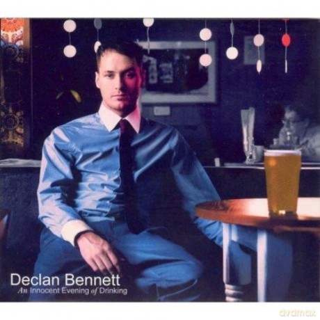 Declan Bennett: An Innocent Evening Of Drinking [CD]