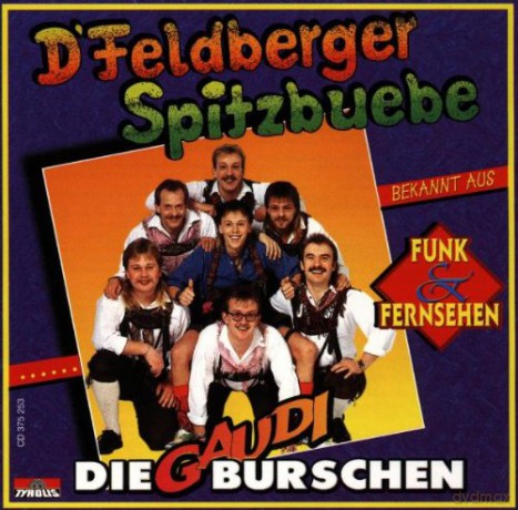 Feldberger Spitzbuebe: Die Gaudiburschen [CD]