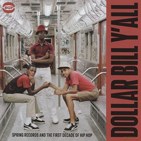 Dollar Bill YAll - Spring Records And The First Decade Of Hip Hop [CD]