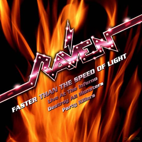 Raven: Faster Than The Speed Of Light - Live At The Inferno / Destroy All Monsters / Party Killers [3CD]