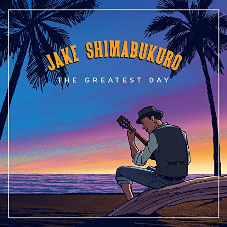 Jake Shimabukuro: Greatest Day [CD]