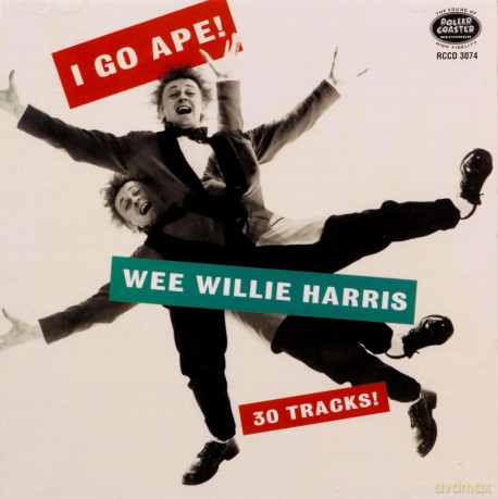 Wee Willie Harris: I Go Ape! Rockin With Wee Willie [CD]