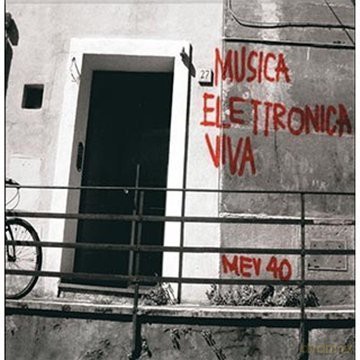 Musica Elettronica Viva (Me: Mev 40 1967-2007 (4 Cd Boxset) [4CD]
