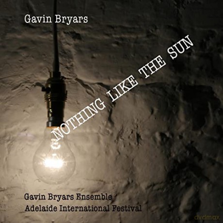 Gavin Bryars: Nothing Like The Sun [CD]