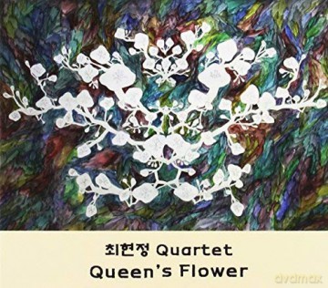 Choi Hyun Jung Quartet: Queens Flower [CD]