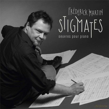 Frederick Martin: Stigmates - Oeuvres Pour Piano [CD]