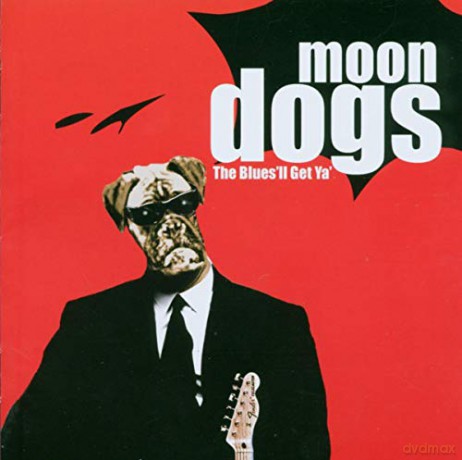 Moondogs: The BluesLl Get Ya [CD]