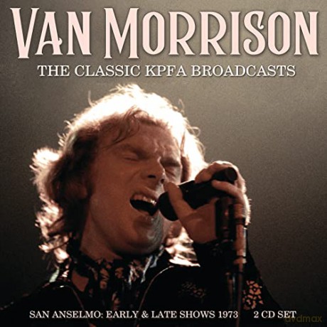 Van Morrison: The Classic Kpfa Broadcasts [2CD]