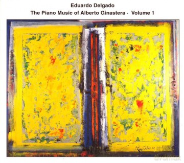 Eduardo Delgado: The Piano Music Of Alberto Ginastera - Volume 1 [CD]