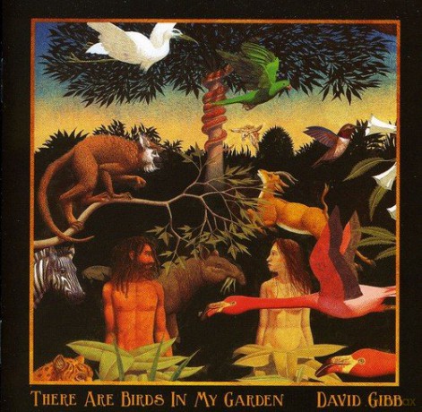 David Gibb: There Are Birds In My Garden [CD]