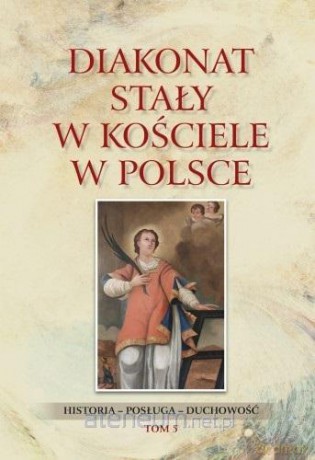 Diakonat stały w Kościele w Polsce (Tom 5) [KSIĄŻKA]