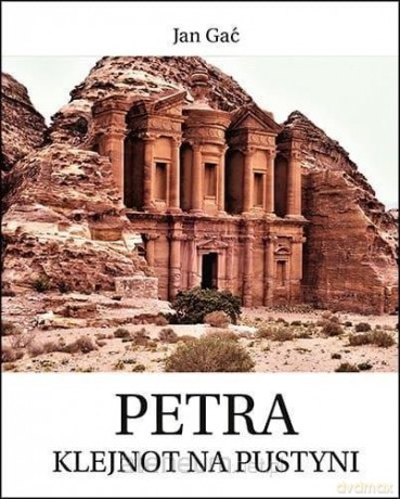 Petra. Klejnot na pustyni [KSIĄŻKA]