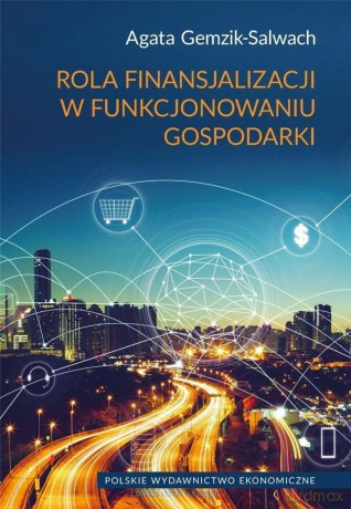 Rola finansjalizacji w funkcjonowaniu gospodarki [KSIĄŻKA]
