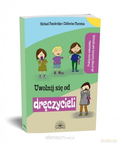 Uwolnij się od dręczyciela [KSIĄŻKA]