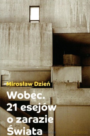 Wobce. 21 esejów o zarazie Świata [KSIĄŻKA]
