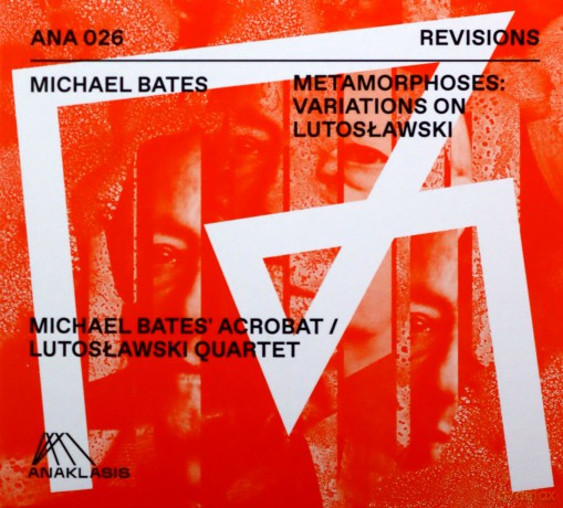 Michael Bates: Metamorphoses: Variations on Lutosławski [CD]