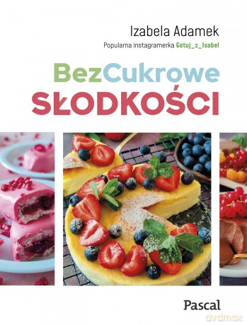BezCukrowe słodkości - Izabela Adamek [KSIĄŻKA]