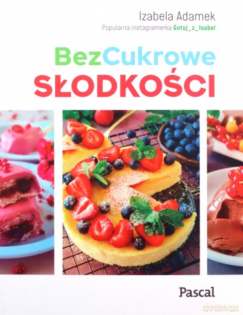 BezCukrowe słodkości - Izabela Adamek [KSIĄŻKA]
