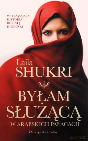 Byłam służącą w arabskich pałacach wyd. kieszonkowe - Laila Shukri [KSIĄŻKA]